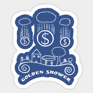 Golden Shower- Funny Money/ Capitalism Design Sticker